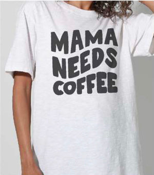 Mama Needs Coffee Slub Tee