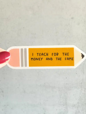 I Teach for the Money Sticker