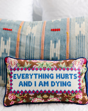 Furbish Needlepoint Everything Hurts Pillow