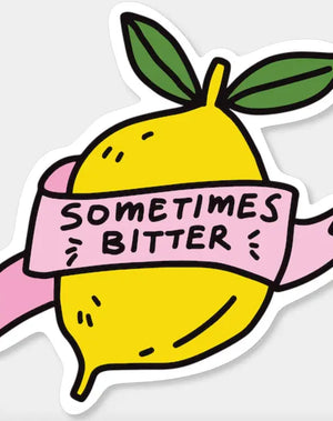Sometimes Bitter Sticker