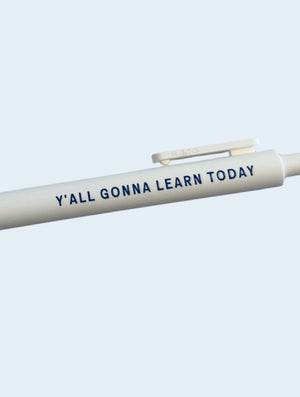 Y'all Gonna Learn Gel Pen