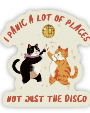 I Panic A Lot of Places Sticker