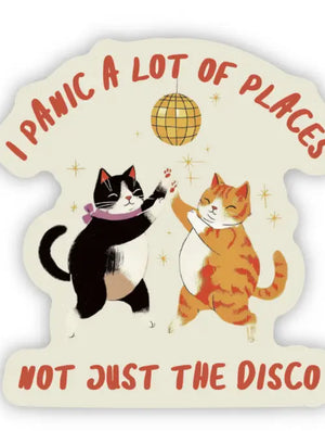 I Panic A Lot of Places Sticker