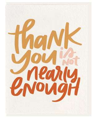 Thank You is Not Nearly Enough Card