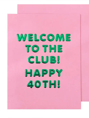Welcome To The Club! 40th Card