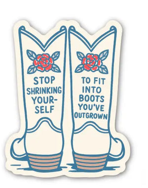 Stop Shrinking Yourself Sticker