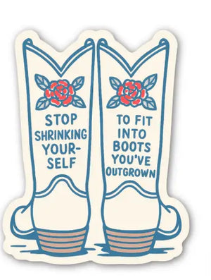 Stop Shrinking Yourself Sticker