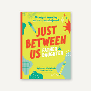 Just Between Us: Father & Daughter