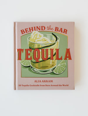 Behind the Bar: 50 Tequila Cocktails From Bars Around the World