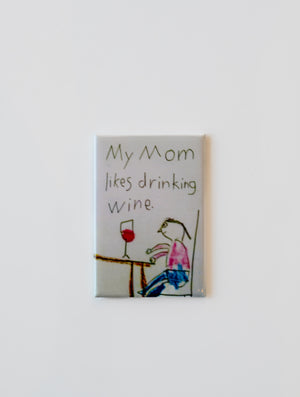 My Mom Likes Drinking Wine Magnet