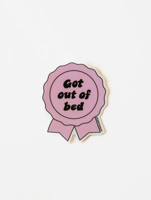 Got Out Of Bed Sticker