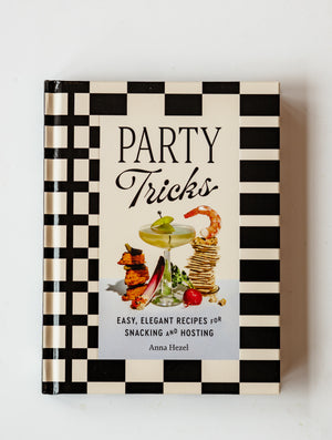 Party Tricks: Easy Recipes for Snacking & Hosting