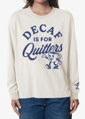 Decaf is For Quitters Longsleeve Tee