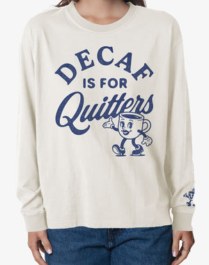 Decaf is For Quitters Longsleeve Tee