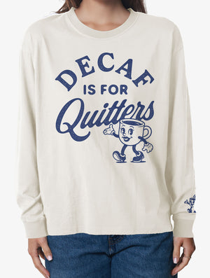 Decaf is For Quitters Longsleeve Tee