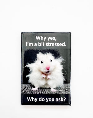 I'm a Bit Stressed magnet
