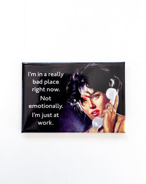In a Really Bad Place Magnet