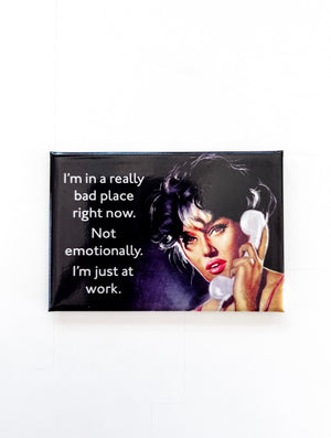 In a Really Bad Place Magnet