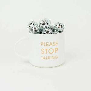 Please Stop Talking Coffee Mug