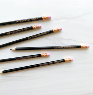 Just Trying to Get to Friday Pencil Set (S/6)