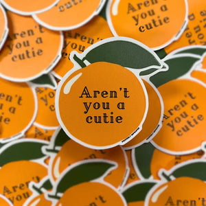 Aren't You a Cutie? Sticker