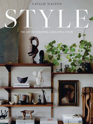 Style: The Art of Creating a Beautiful Home