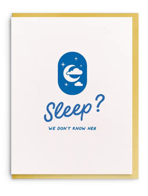 Sleep? Don't Know Her Card