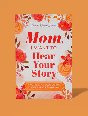 Mom, I Want to Hear Your Story