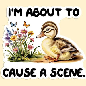About to Cause a Scene Sticker