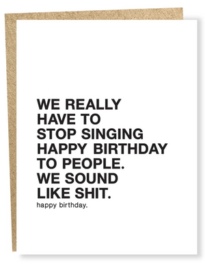 Stop Singing Birthday Card
