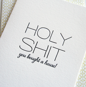 Holy Sh*t You Bought A House!