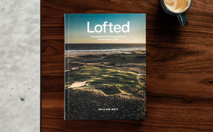 Lofted: Farflung Adventures for the Modern Golfer