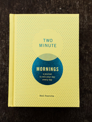 Two Minute Mornings: A Journal to Win Your Day Every Day